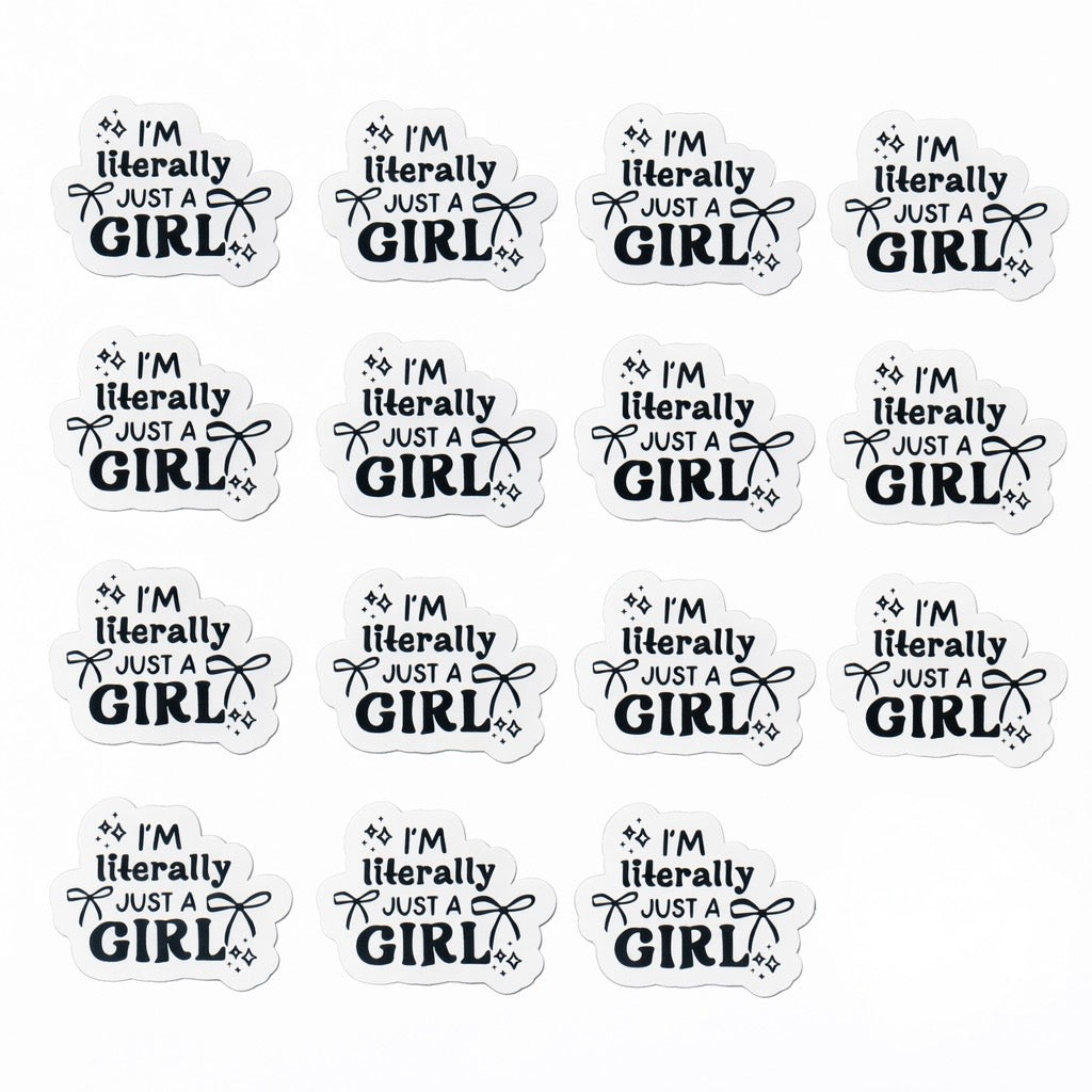 I’m Literally Just a Girl Stickers