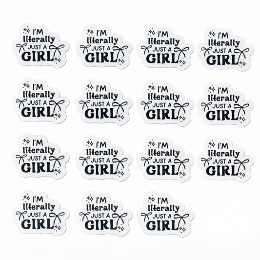 I’m Literally Just a Girl Stickers